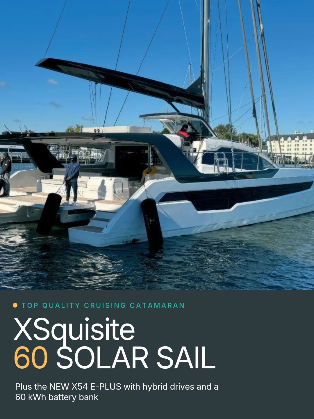 Xquisite 54 E-Plus and Sixty Solar Sail